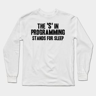 Funny Programming Gift Software Developer Coding Long Sleeve T-Shirt